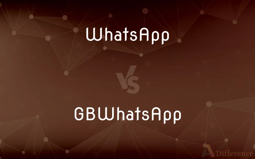 WhatsApp vs. GBWhatsApp — What's the Difference?