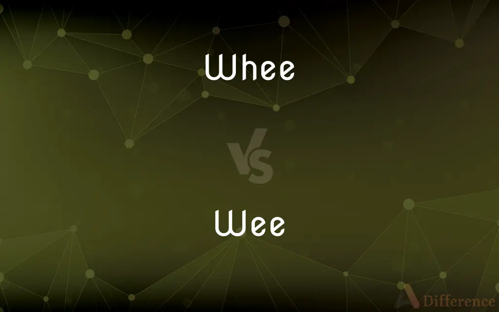 Whee vs. Wee — What's the Difference?