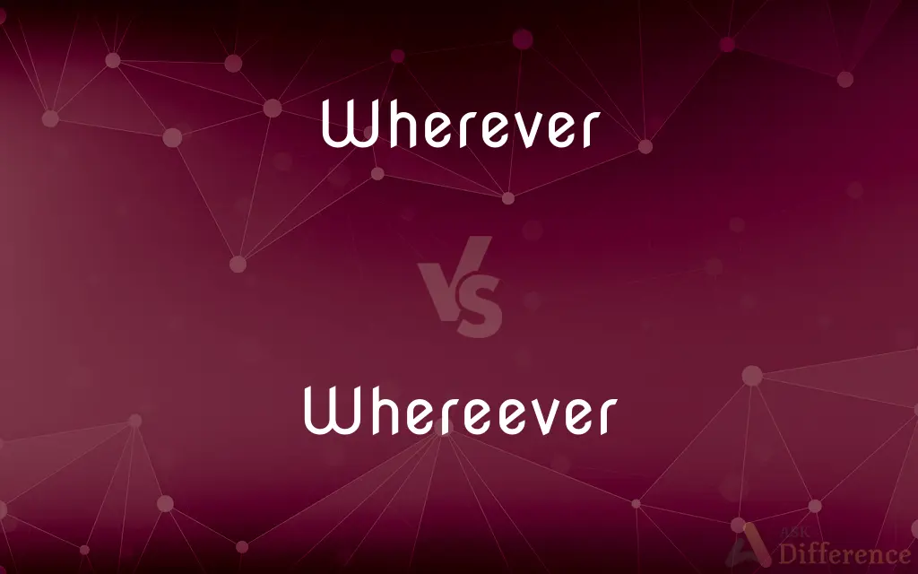 Wherever vs. Whereever — Which is Correct Spelling?