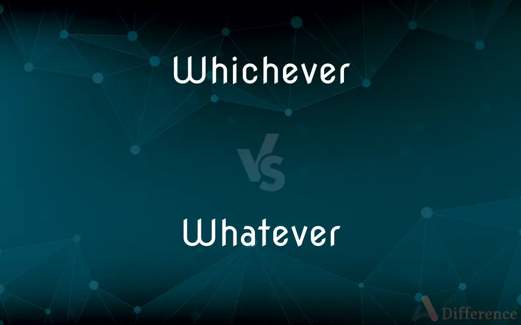 Whichever vs. Whatever — What's the Difference?