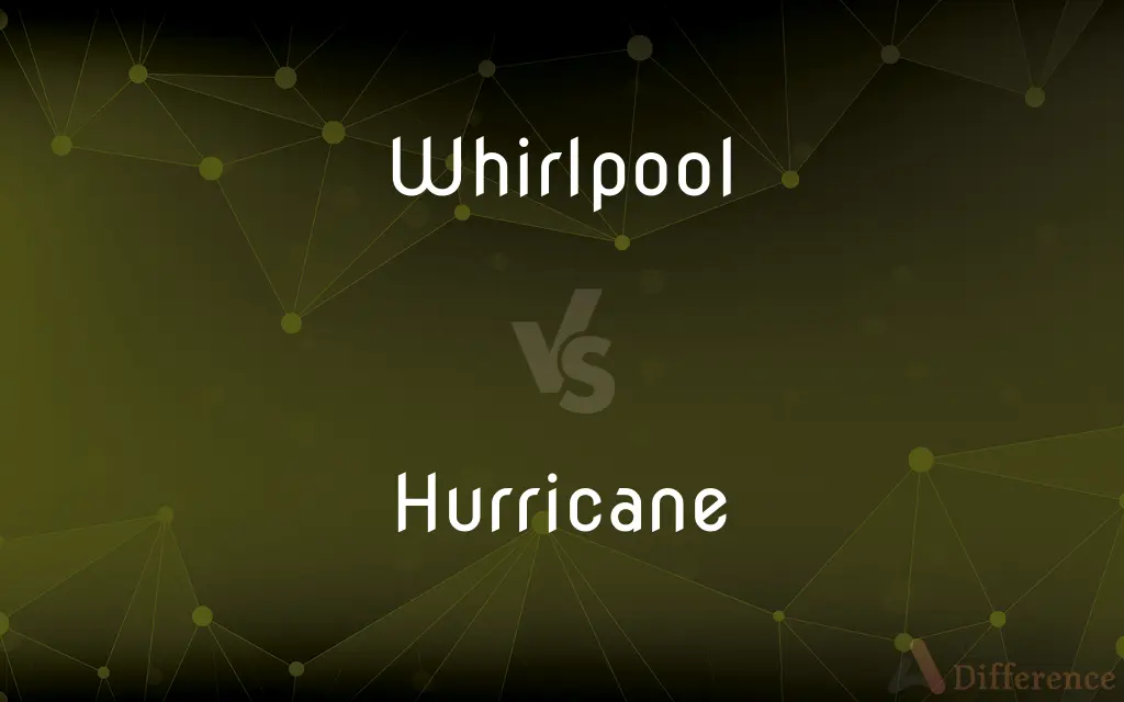 Whirlpool vs. Hurricane — What's the Difference?