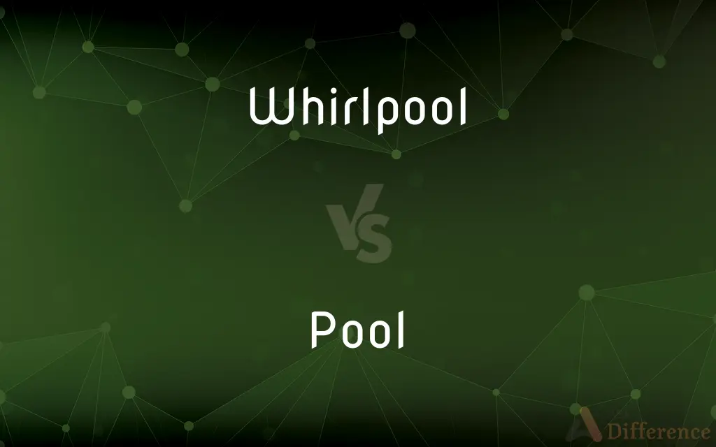 Whirlpool vs. Pool — What's the Difference?