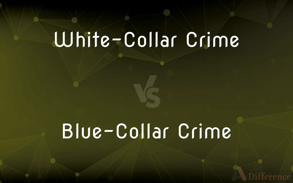 White-Collar Crime vs. Blue-Collar Crime — What's the Difference?