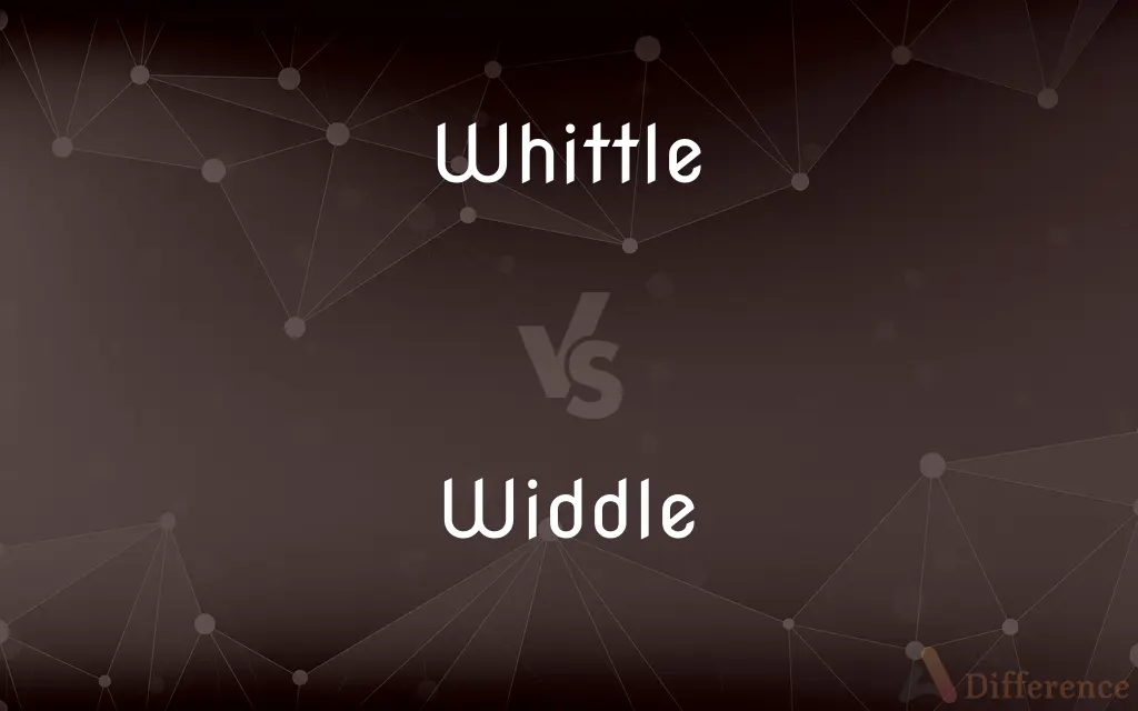 Whittle vs. Widdle — What's the Difference?