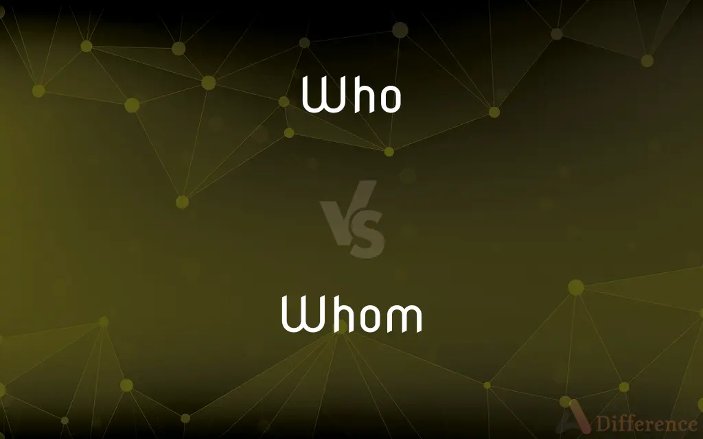 Who vs. Whom — What's the Difference?