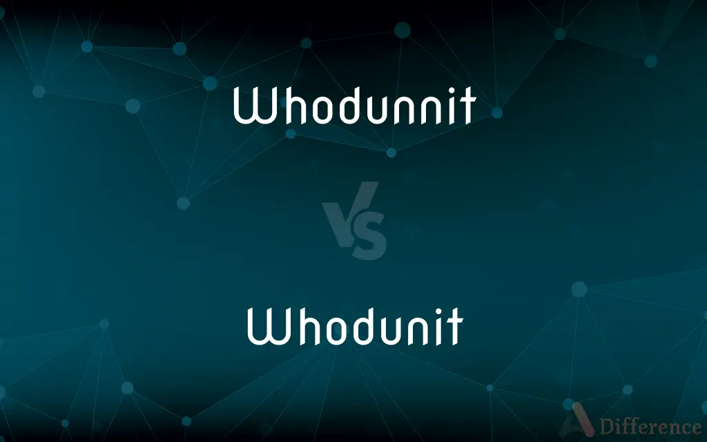 Whodunnit vs. Whodunit — What's the Difference?