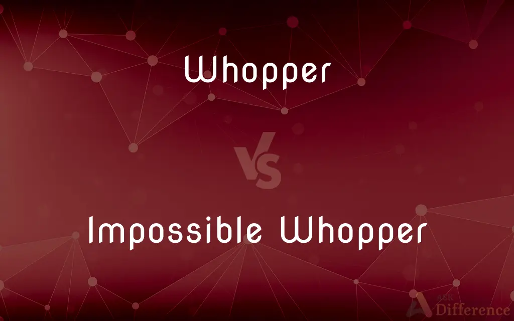 Whopper vs. Impossible Whopper — What's the Difference?