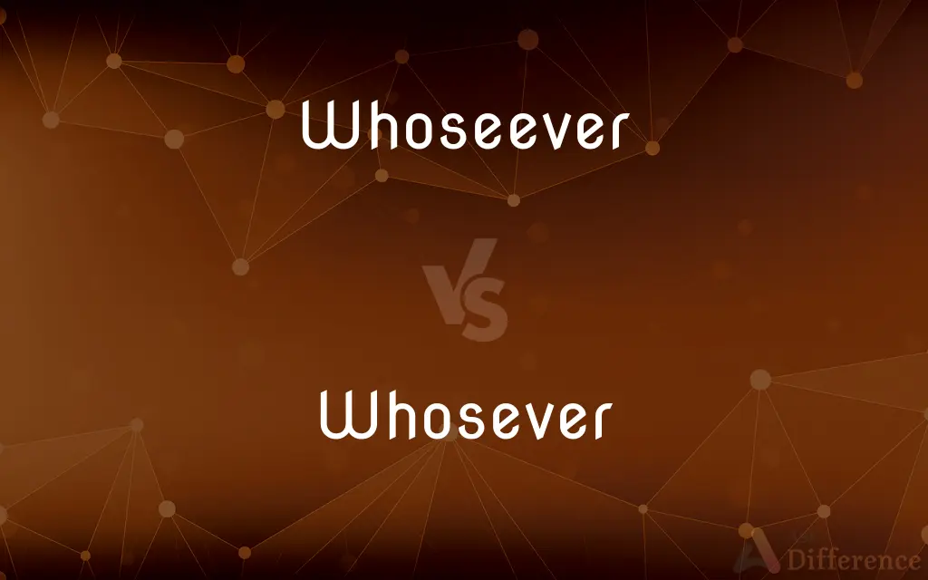 Whoseever vs. Whosever — What's the Difference?