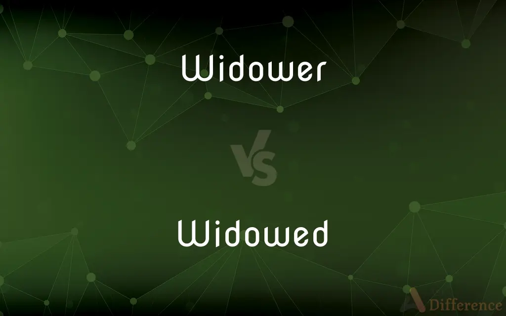 Widower vs. Widowed — What's the Difference?