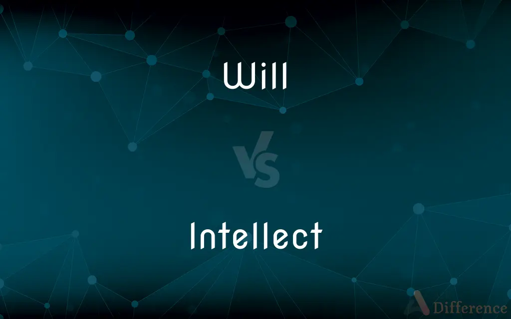 Will vs. Intellect — What's the Difference?
