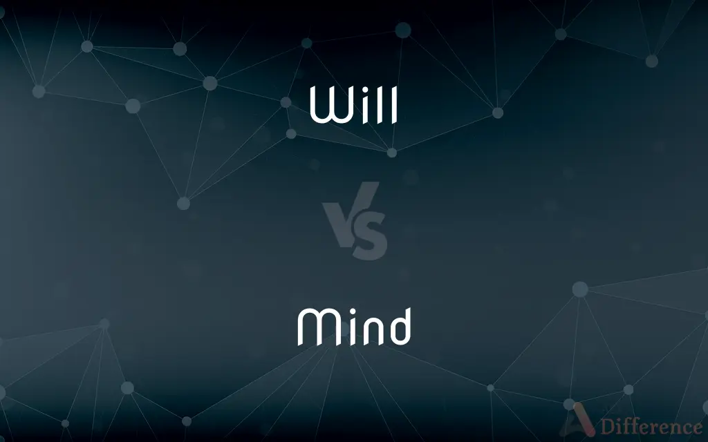 Will vs. Mind — What's the Difference?