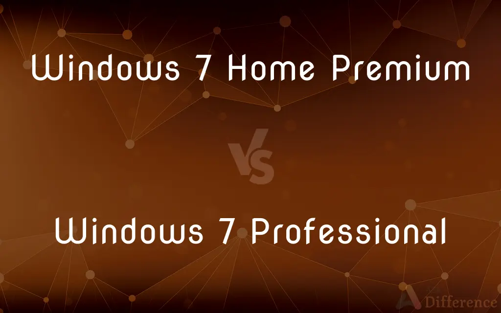 Windows 7 Home Premium vs. Windows 7 Professional — What's the Difference?