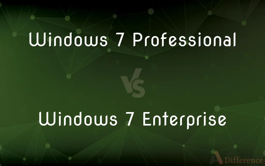Windows 7 Professional vs. Windows 7 Enterprise — What's the Difference?
