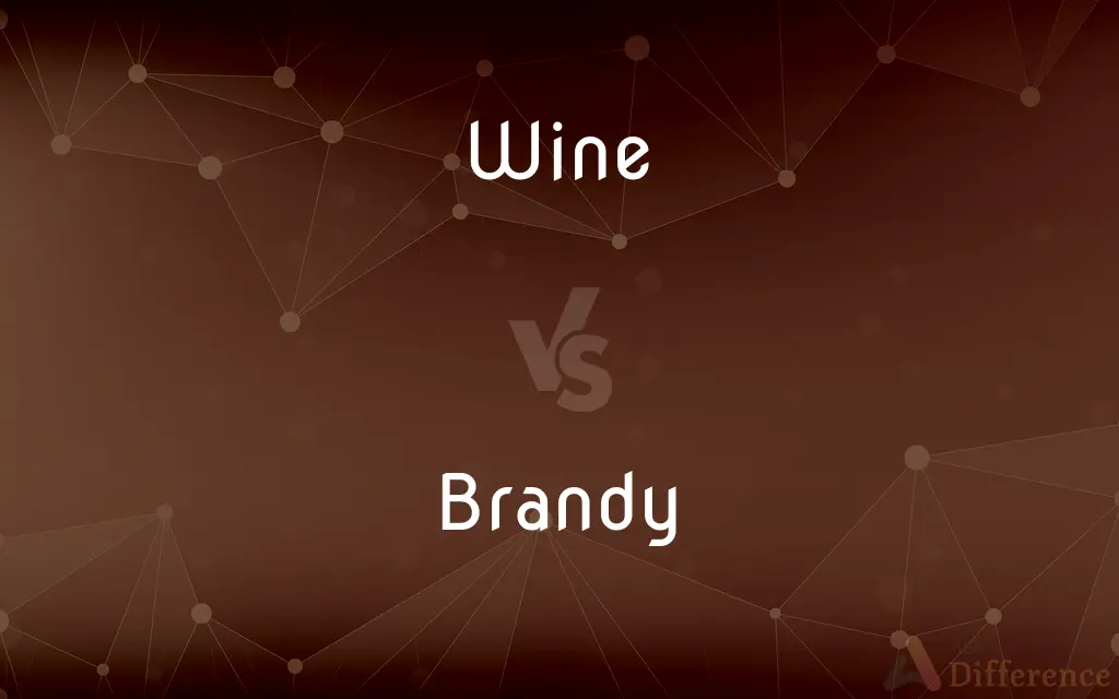 Wine vs. Brandy — What's the Difference?