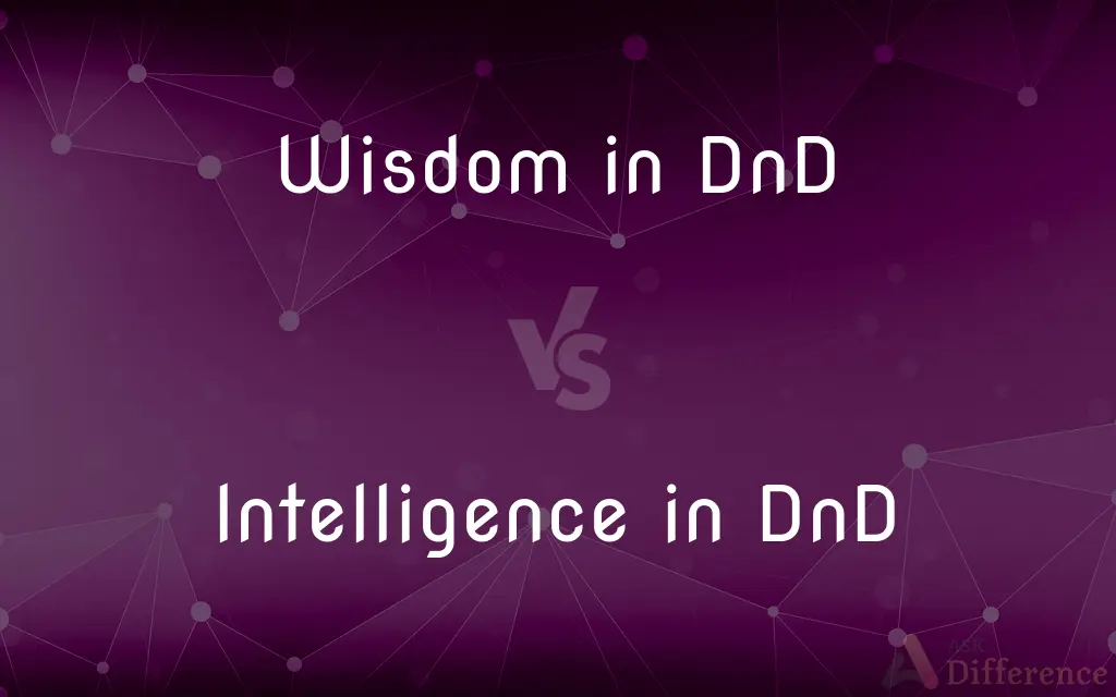 Wisdom in DnD vs. Intelligence in DnD — What's the Difference?