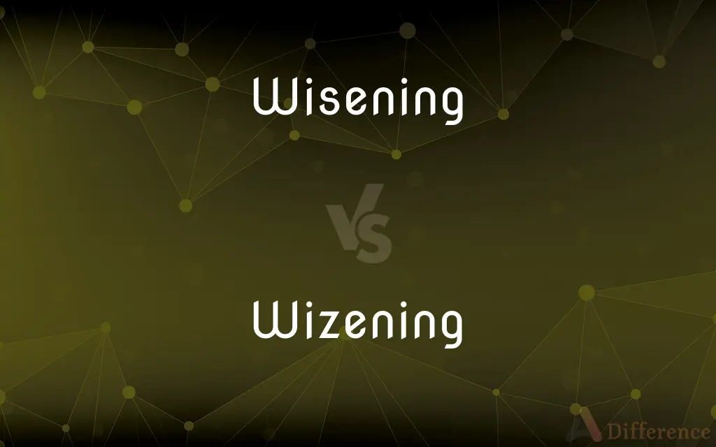 Wisening vs. Wizening — What's the Difference?