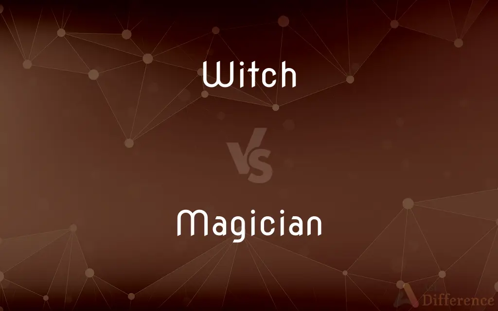 Witch vs. Magician — What's the Difference?