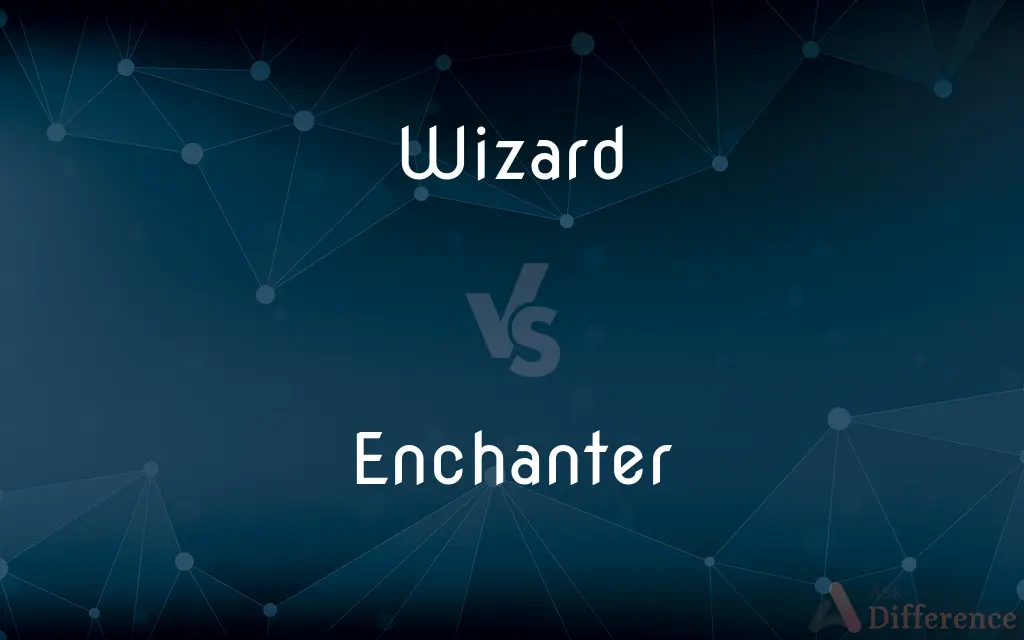 Wizard vs. Enchanter — What's the Difference?