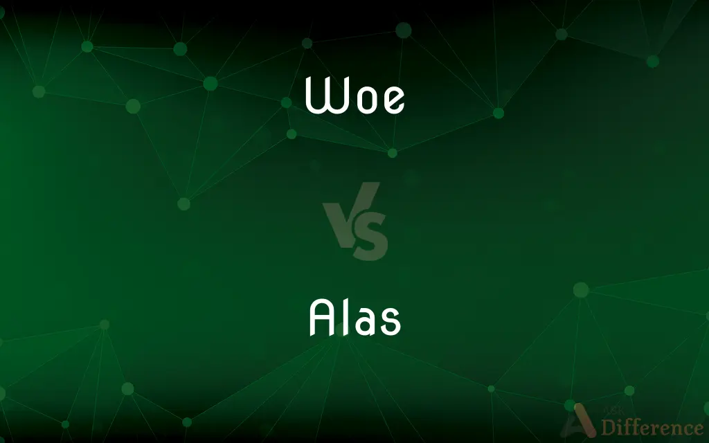 Woe vs. Alas — What's the Difference?