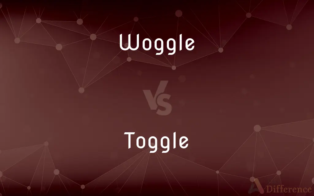 Woggle vs. Toggle — What's the Difference?