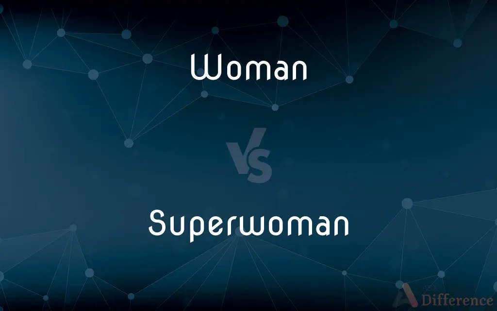 Woman vs. Superwoman — What's the Difference?