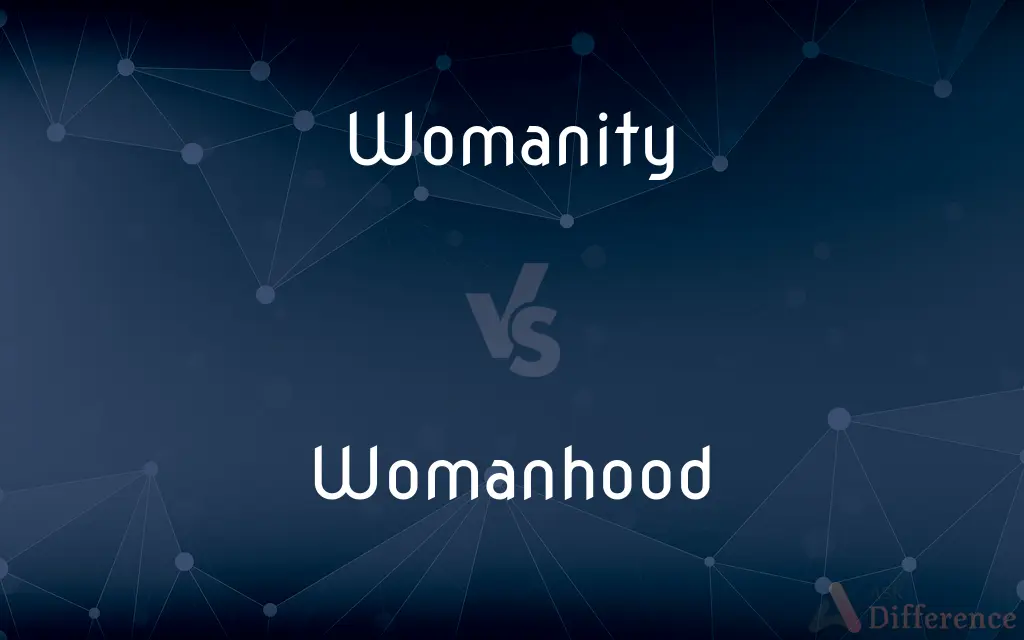 Womanity vs. Womanhood — What's the Difference?