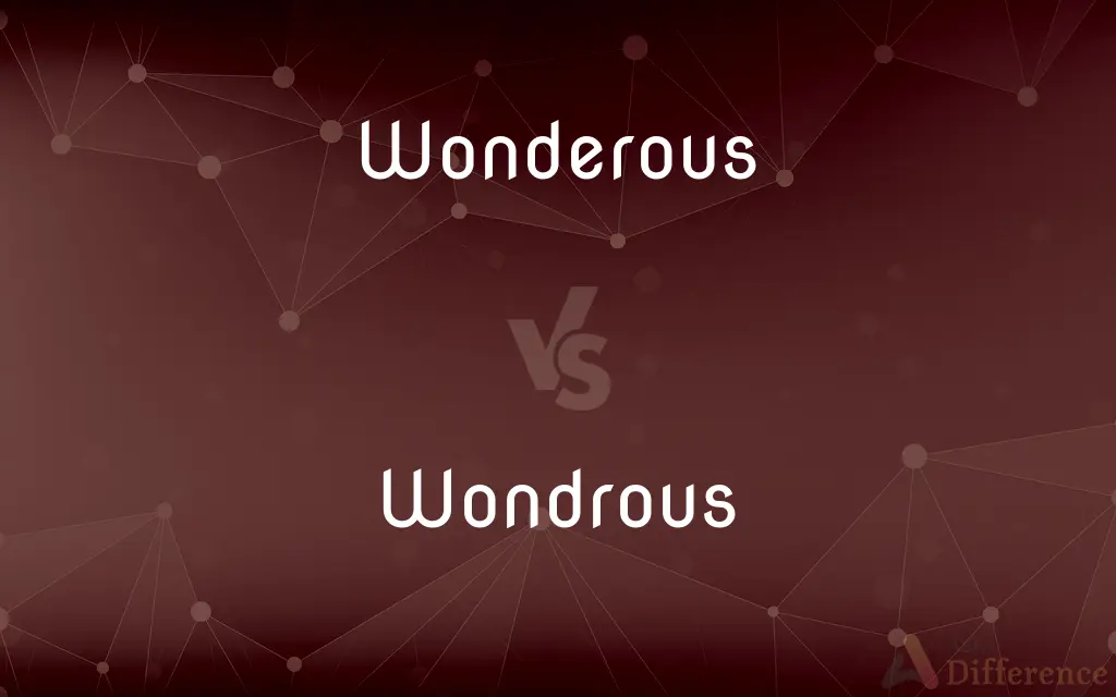 Wonderous vs. Wondrous — Which is Correct Spelling?