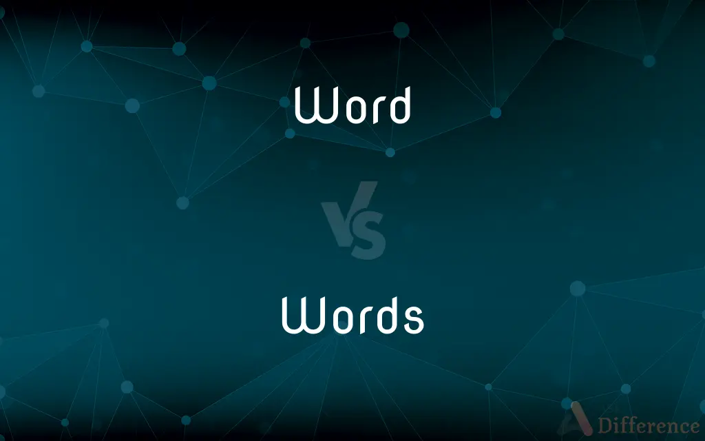 Word vs. Words — What's the Difference?