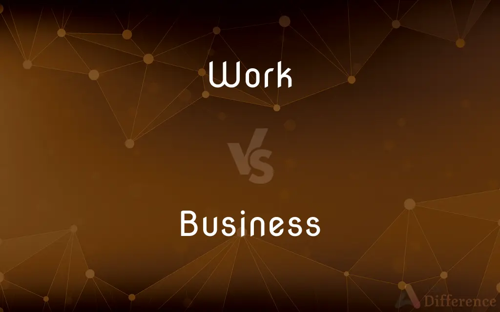 Work vs. Business — What's the Difference?