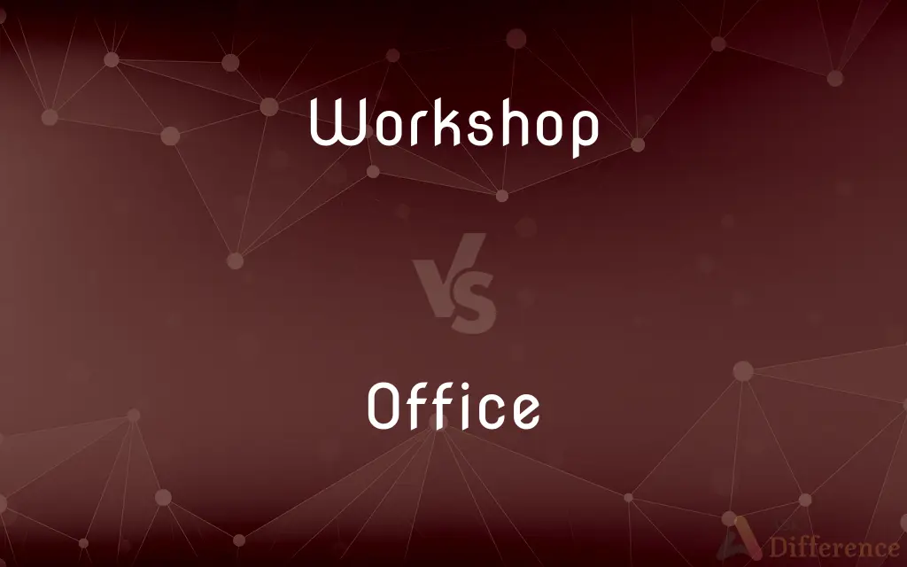Workshop vs. Office — What's the Difference?