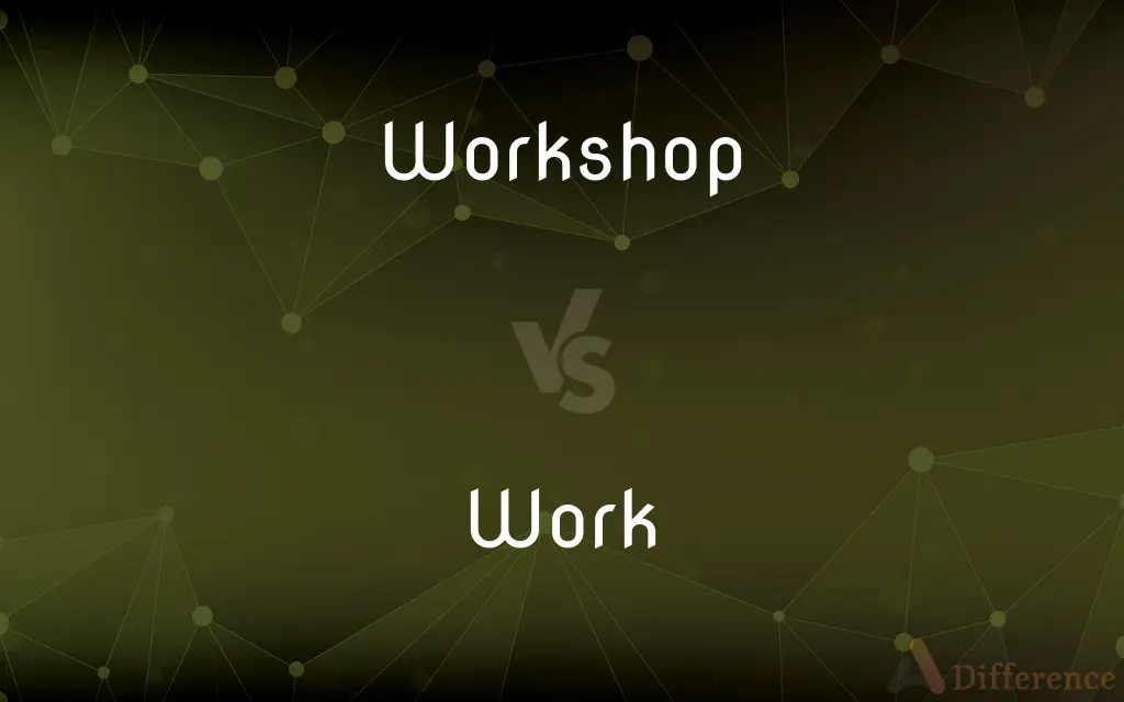 Workshop vs. Work — What's the Difference?
