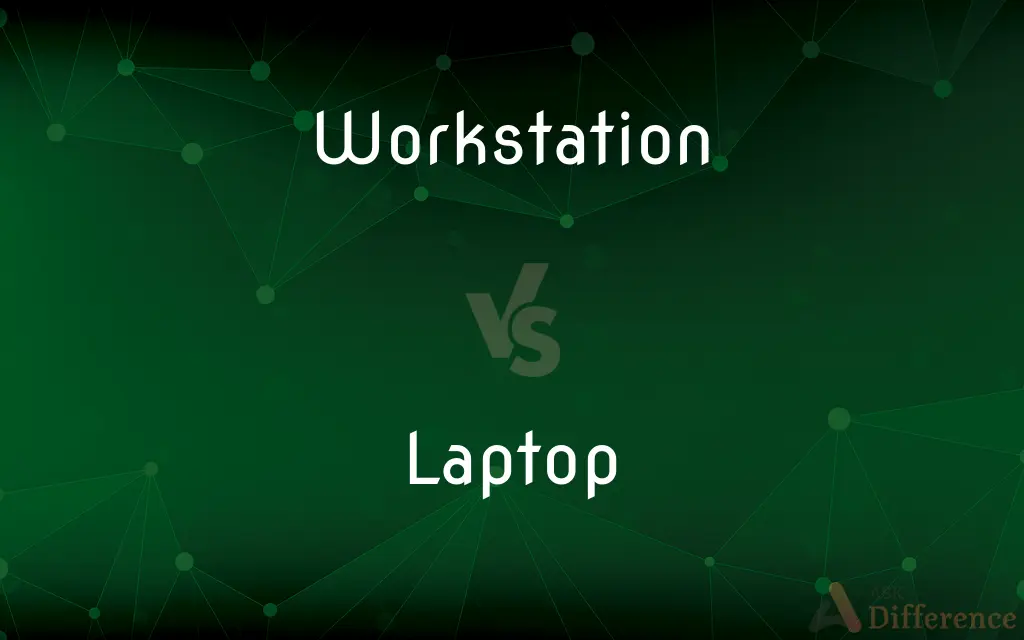 Workstation vs. Laptop — What's the Difference?