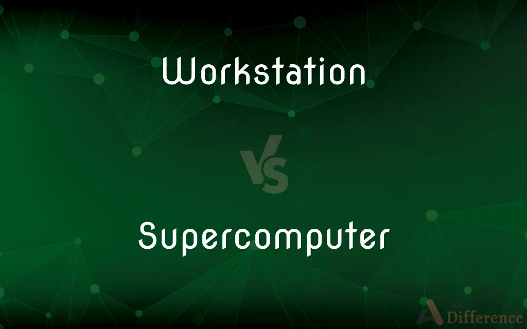 Workstation vs. Supercomputer — What's the Difference?