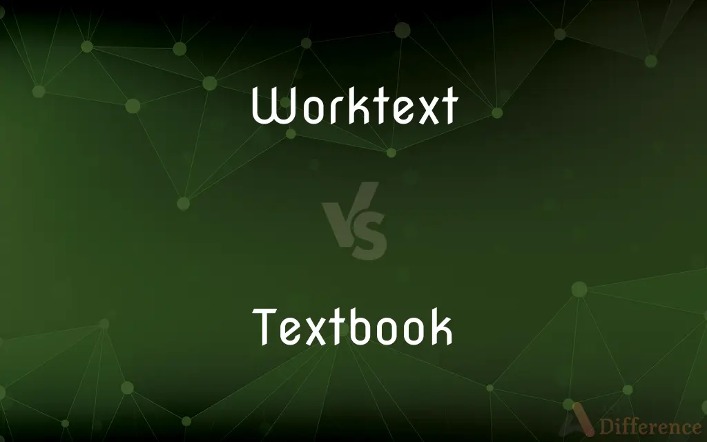 Worktext vs. Textbook — What's the Difference?