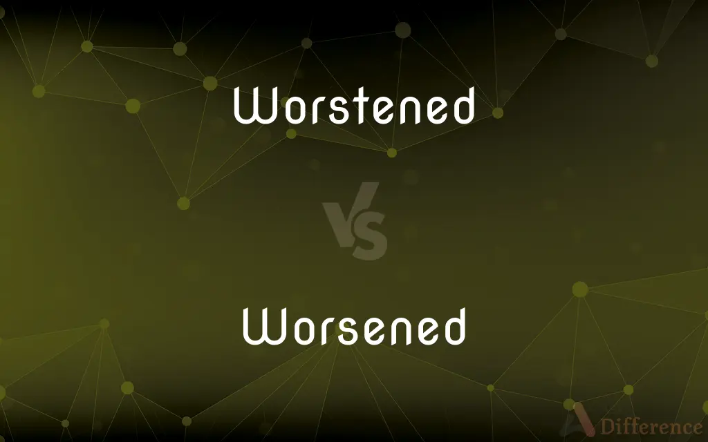 Worstened vs. Worsened — Which is Correct Spelling?