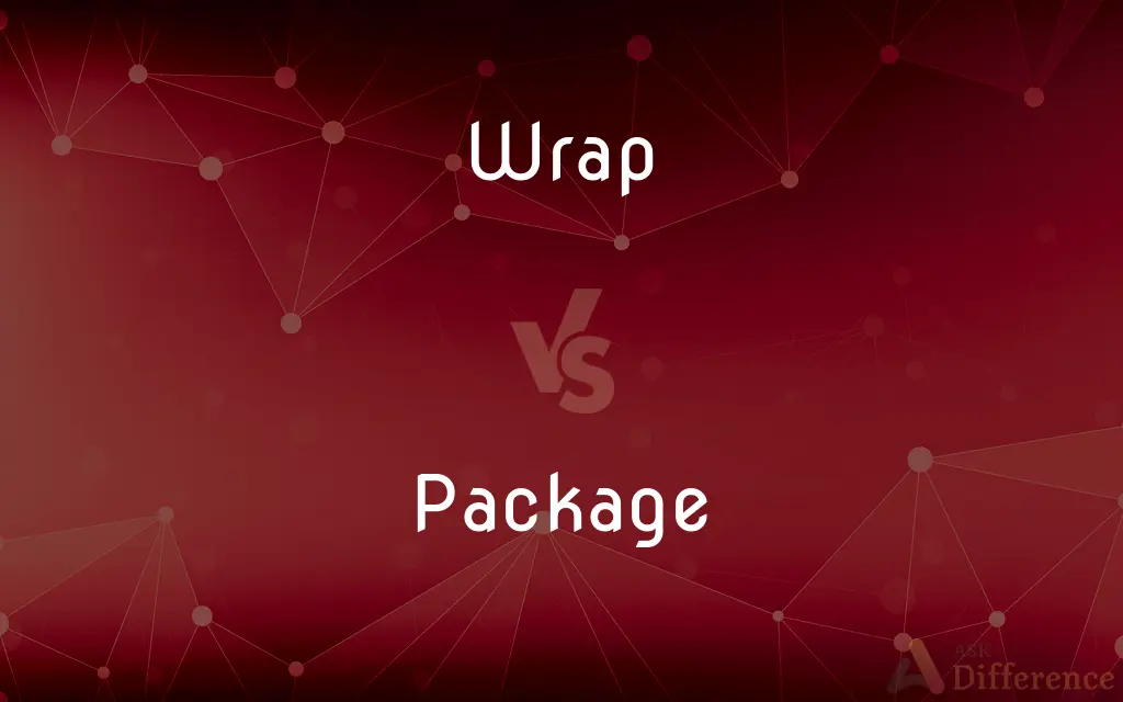 Wrap vs. Package — What's the Difference?