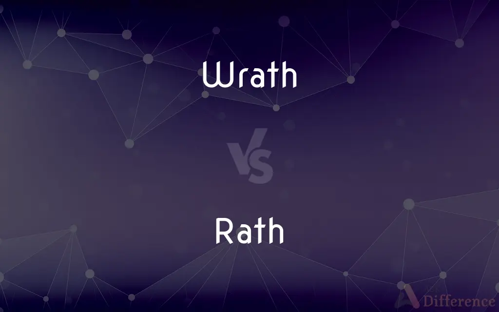 Wrath vs. Rath — What's the Difference?