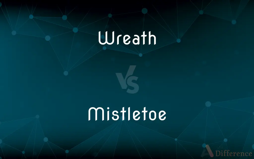 Wreath vs. Mistletoe — What's the Difference?