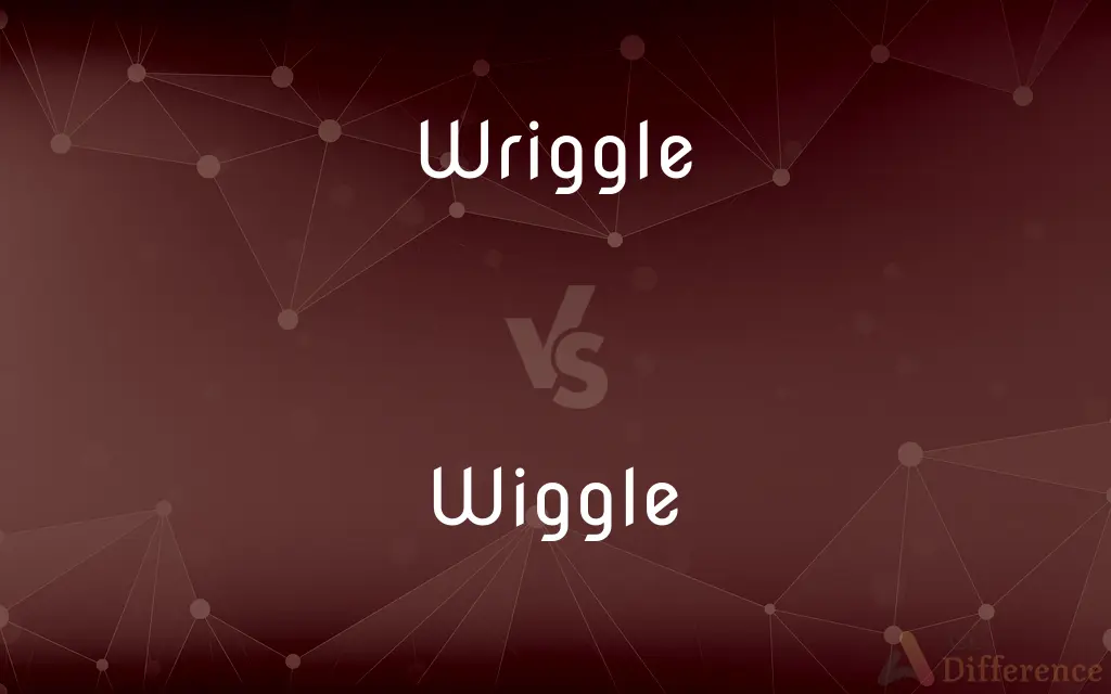 Wriggle vs. Wiggle — What's the Difference?