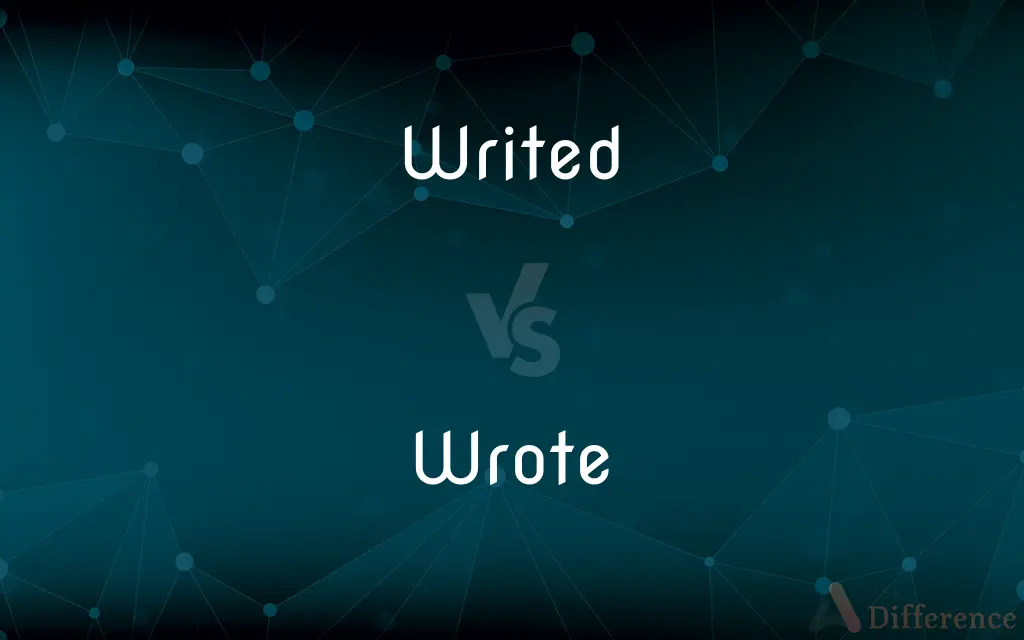 Writed vs. Wrote — Which is Correct Spelling?