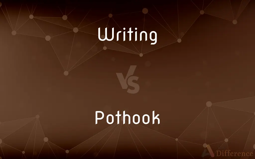 Writing vs. Pothook — What's the Difference?