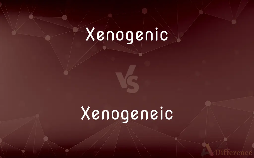 Xenogenic vs. Xenogeneic — What's the Difference?