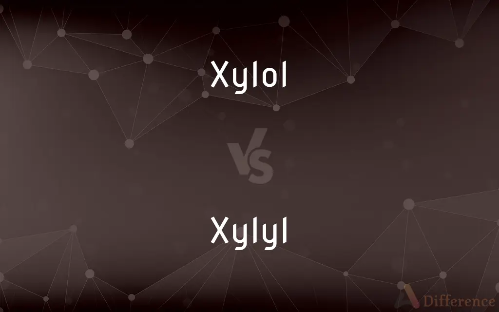 Xylol vs. Xylyl — What's the Difference?