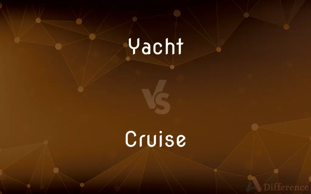 Yacht vs. Cruise — What's the Difference?
