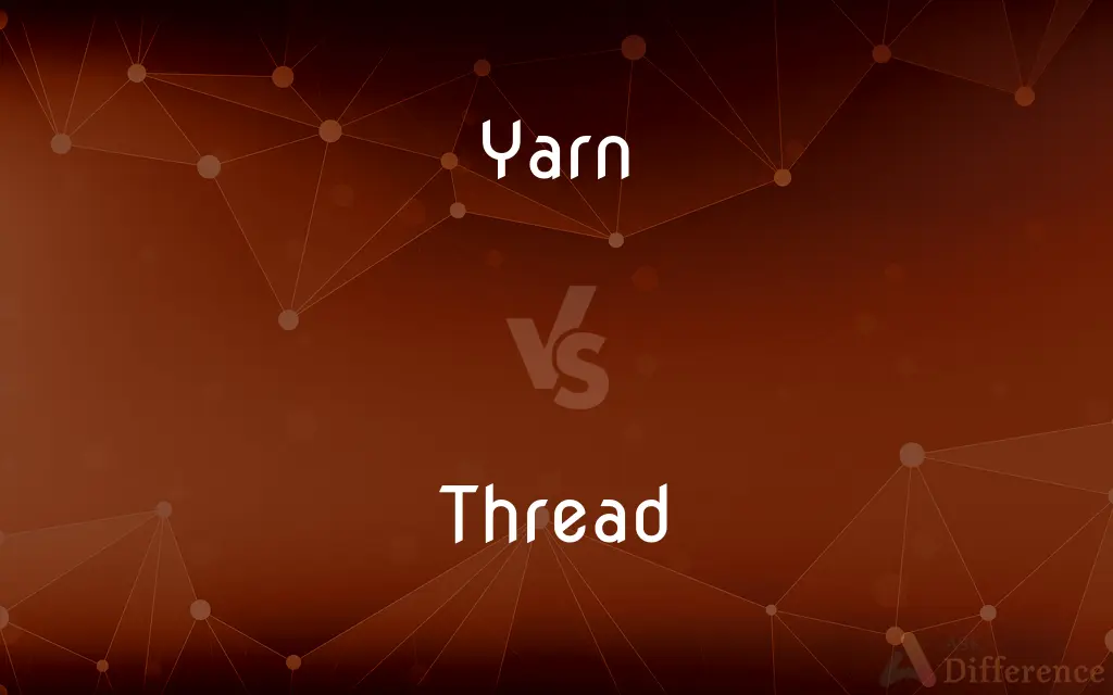 Yarn vs. Thread — What's the Difference?
