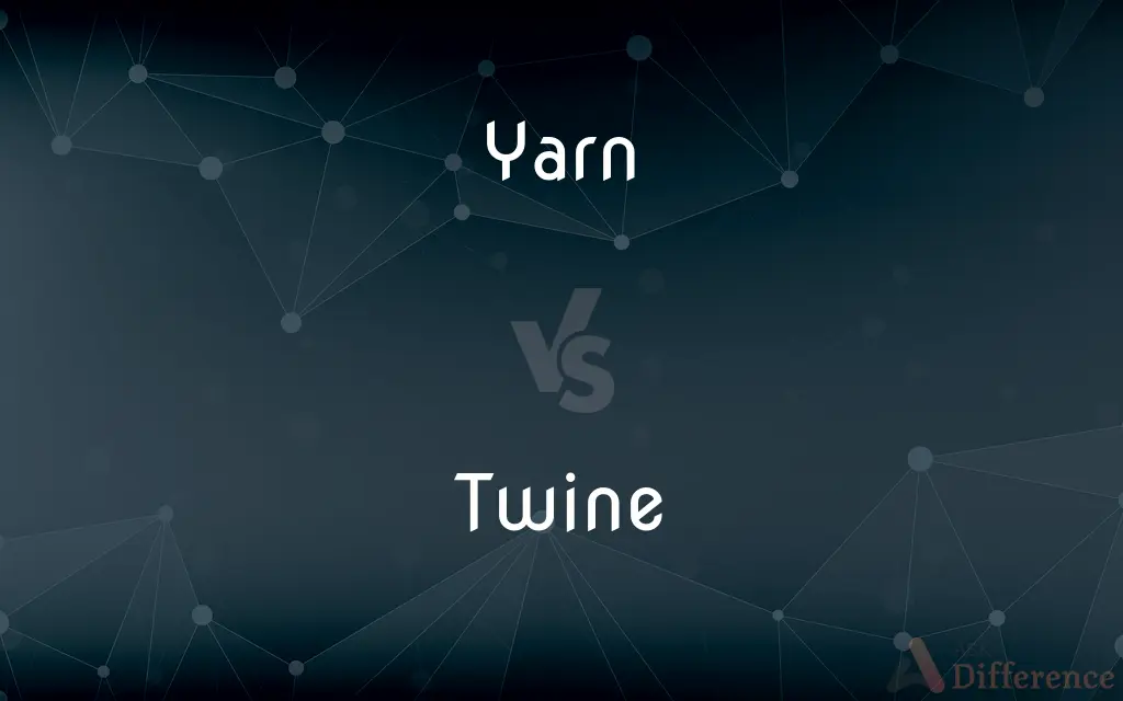 Yarn vs. Twine — What's the Difference?