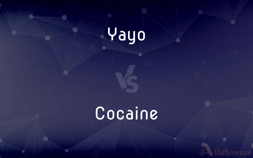Yayo vs. Cocaine — What's the Difference?