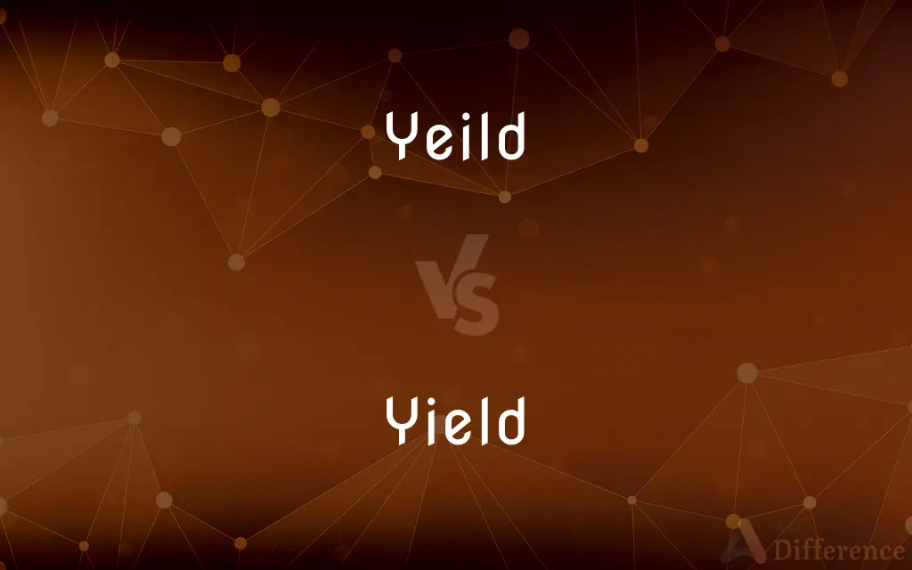 Yeild vs. Yield — Which is Correct Spelling?