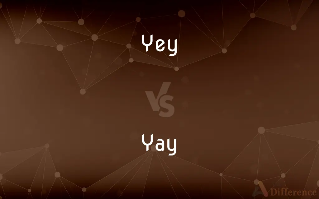 Yey vs. Yay