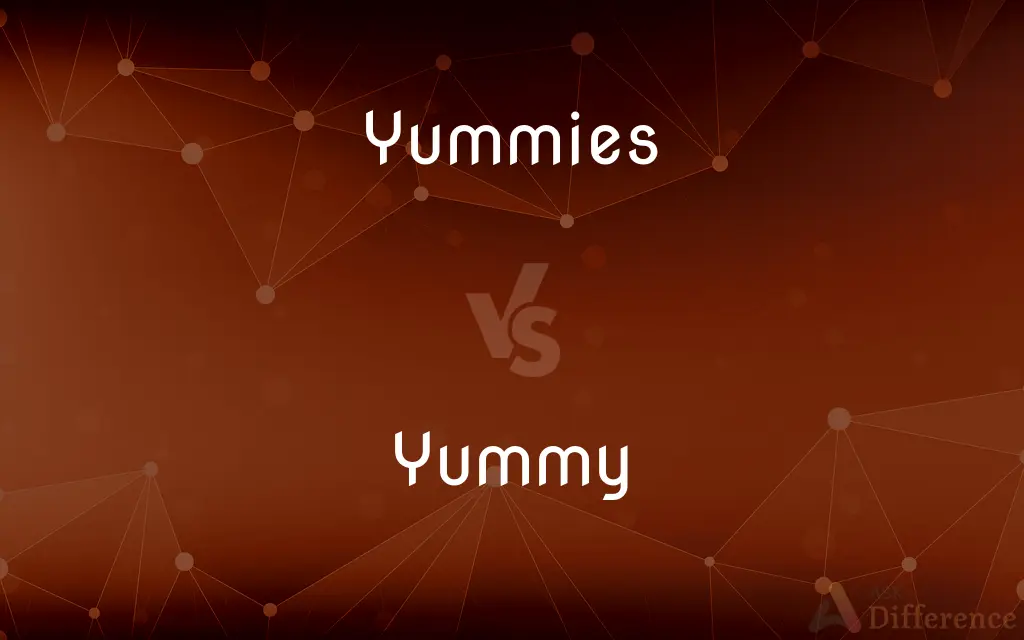 Yummies vs. Yummy — What's the Difference?